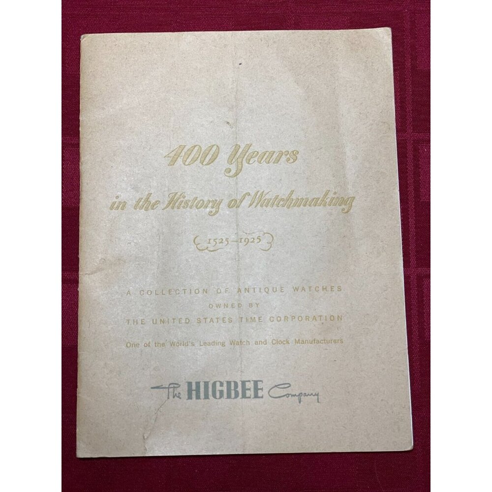 The Higbee Company 400 Years in the History of Watchmaking 1525 - 1925